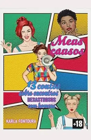 Meus causos: 13 contos sobre encontros desastrosos com homens – Karla  Fontoura