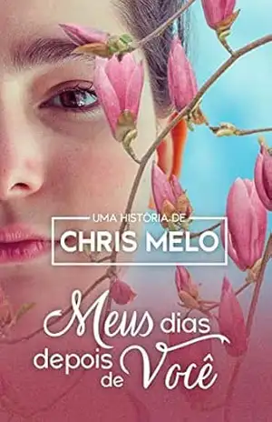 Meus dias depois de você – Chris Melo