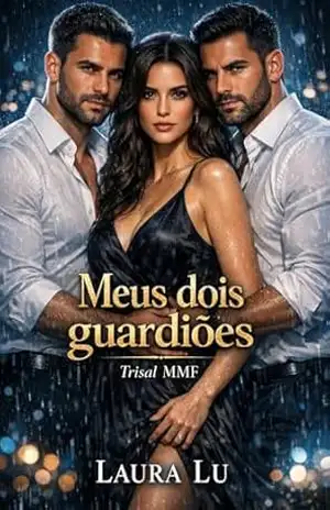 Meus dois guardiões: Trisal MMF (Tentação a três – Trisais MMF Livro 11) – Laura Lu