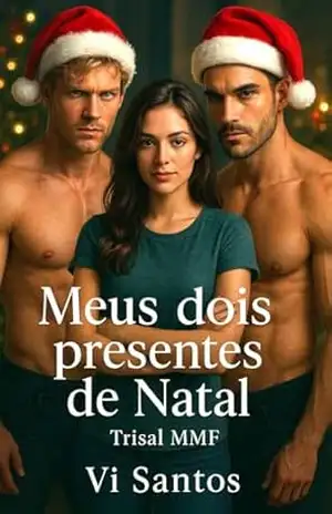 Meus dois presentes de Natal: Trisal MMF (Tentação a três – Trisal MMF Livro 14) – Vi Santos