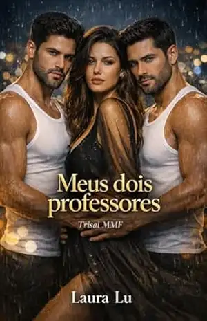 Meus dois professores – Trisal MMF: Trisal bissexual (Tentação a três – Trisais MMF Livro 3) – Laura  Lu