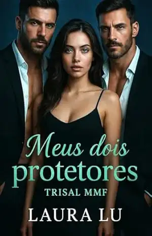 Meus dois protetores – Trisal MMF: Trisal bissexual (Tentação a três – Trisais MMF Livro 9) – Laura  Lu