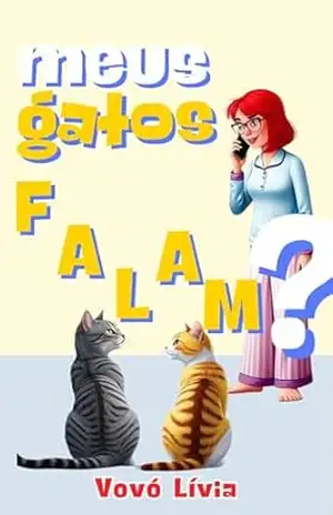 MEUS GATOS FALAM? (Livros Infantis Livro 12) - Lívia  Caldas