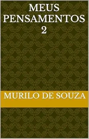 MEUS PENSAMENTOS 2 – MURILO DE SOUZA
