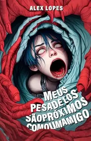 Meus pesadelos são próximos como um amigo - Alex Lopes