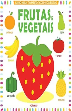 Meus Primeiros Conhecimentos: Frutas e Vegetais – On Line  Editora