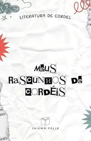 Meus rascunhos de cordéis – Jailma Felix