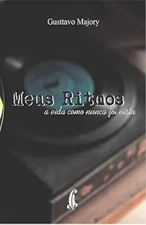 Meus Ritmos: a vida como nunca foi vista – Gusttavo Majory