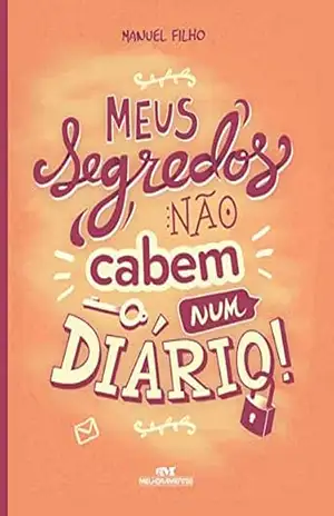 Meus segredos não cabem num diário – Manuel Filho