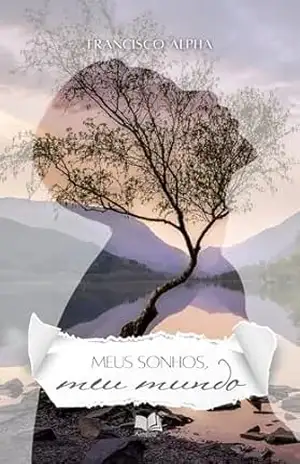 Meus sonhos, meu mundo – Francisco Alpha