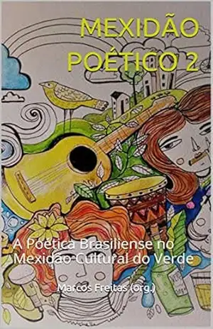 MEXIDÃO POÉTICO 2: a poética brasiliense no Mexidão Cultural do Verde - Marcos Freitas (org.)