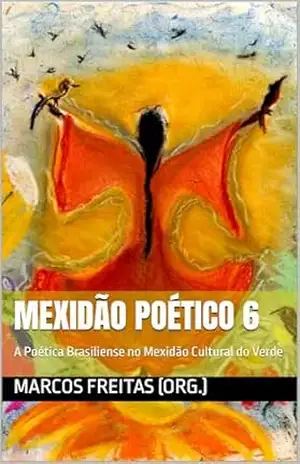 Mexidão Poético 6: A Poética Brasiliense no Mexidão Cultural do Verde – Marcos Freitas