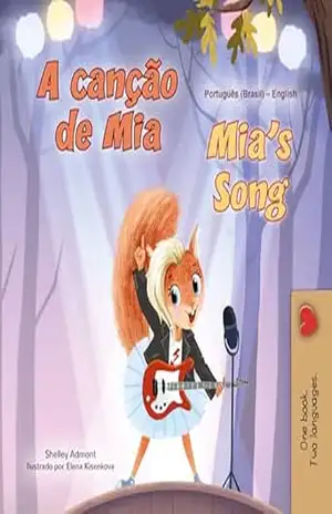 Mia’s Song: Portuguese English Bilingual Children’s Book – Brazilian (Portuguese English Bilingual Children’s Book Collection – Brazilian) – Shelley Admont