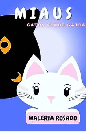 MIAUS: GATOS SENDO GATOS – WALERIA ROSADO