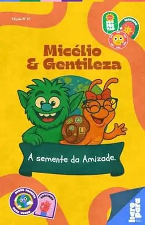 Micélio & Gentileza – A Semente da Amizade: Uma história mágica sobre amizade, gentileza e cuidar da natureza – João Kraeski