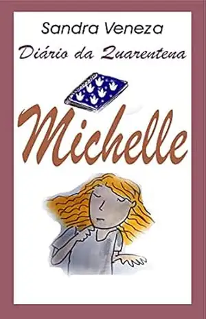 Michelle: Diário de quarentena – Sandra Veneza