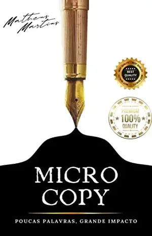 Micro Copy: Poucas Palavras, Grande Impacto - Matheus Martins Soares