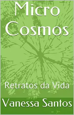 Micro Cosmos: Retratos da Vida – Vanessa Santos
