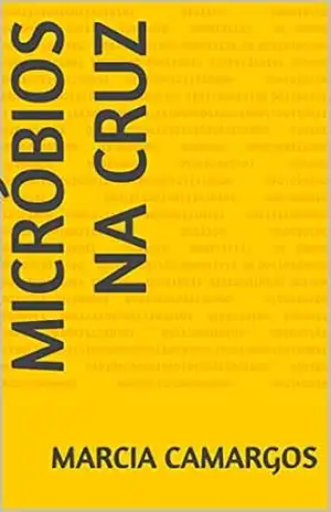 Micróbios na Cruz – Marcia Camargos