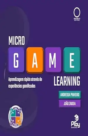 MicroGameLearning: Aprendizagem rápida através do Gamification – Adriana Pinheiro