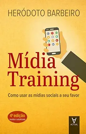 Midia Training: Como usar as Mídias Sociais a seu favor - Heródoto Barbeiro