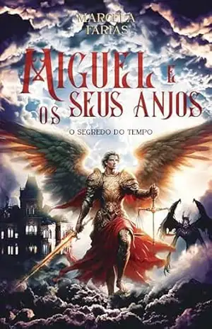 MIGUEL E OS SEUS ANJOS: O Segredo do Tempo – Marcela Farias
