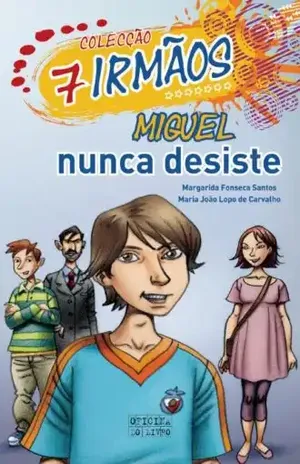 Miguel Nunca Desiste – Margarida Gonçalves Fonseca Santos