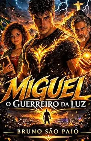 Miguel, O Guerreiro da Luz: O Despertar – Bruno São Paio de Menezes de Melo