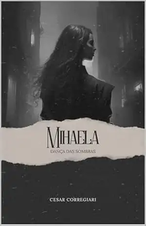 Mihaela: Dança das Sombras - Cesar  Corregiari