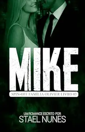 MIKE: SPIN–OFF – FAMÍLIA OLIVIER – LIVRO 3 - Stael Nunes