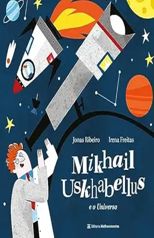 Mikhail Uskhabellus e o Universo – Jonas Ribeiro