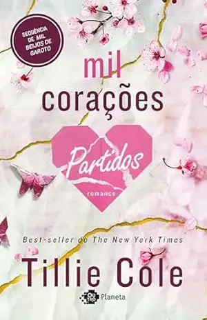 Mil corações partidos (continuação de Mil beijos de garoto): Dois corações partidos podem se tornar um só? – Tillie Cole
