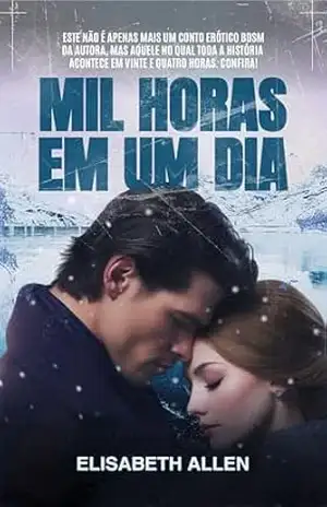 Mil horas em um dia: conto erótico BDSM – Elisabeth Allen