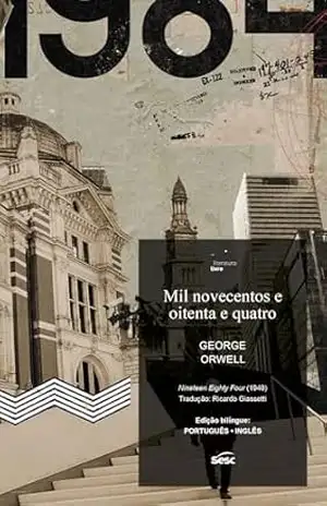 Mil novecentos e oitenta e quatro – George Orwell