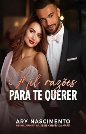 Mil razões para te querer: Duologia Razões do coração: Livro 2 – Ary Nascimento