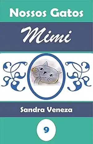 Mimi: Coleção Nossos Gatos – Sandra Veneza