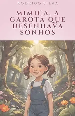Mimica, a garota que desenhava sonhos – Rodrigo Silva