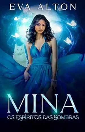 Mina – Os Espíritos das Sombras: fantasia romântica e suspense com bruxas, vampiros e seres feéricos (As Bruxas de Ibiza Livro 3) – Eva Alton