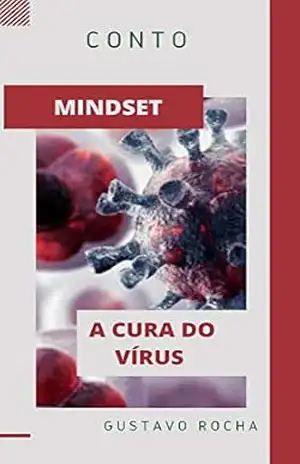 MINDISET A CURA DO VÍRUS - GUSTAVO ROCHA