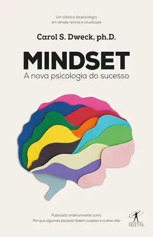 Mindset: A nova psicologia do sucesso - Carol Dweck