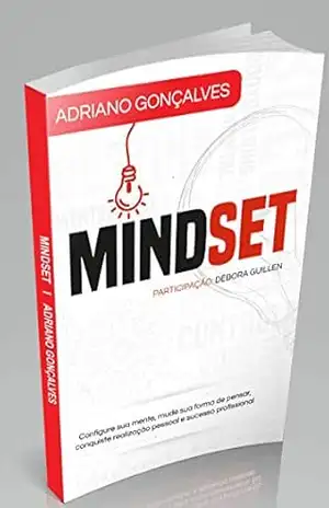 MINDSET: Configure sua mente para o sucesso - Adriano Gonçalves