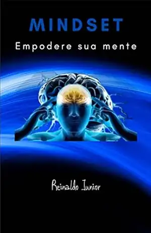 MindSet: Empodere Sua Mente – Reinaldo Junior