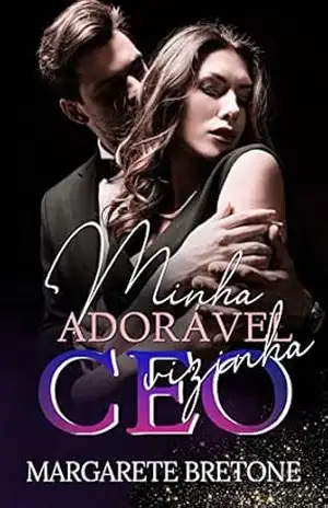 Minha adorável vizinha CEO – Margarete Bretone
