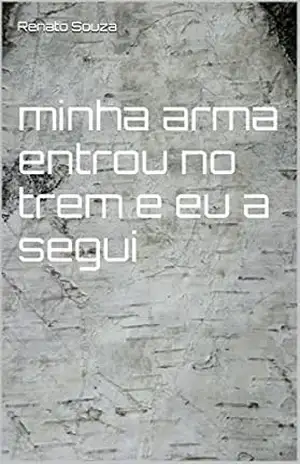 Minha arma entrou no trem e eu a segui - Renato Souza