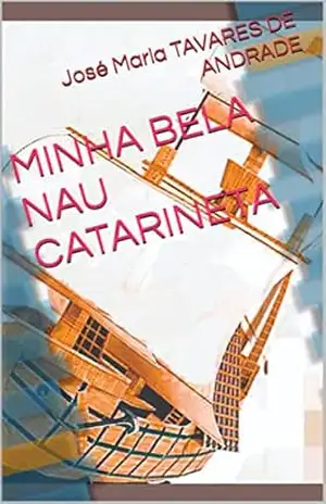 MINHA BELA NAU CATARINETA – José Maria  TAVARES DE ANDRADE