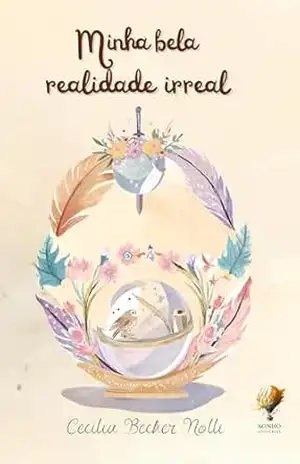 Minha Bela Realidade Irreal – Cecilia Becher Nolli