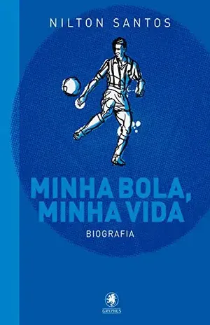 Minha bola, minha vida: Biografia - Nilton Santos