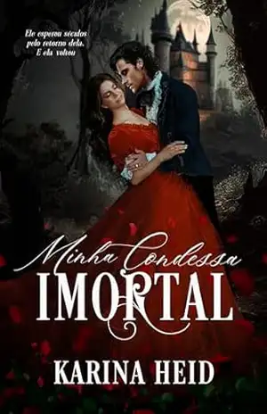 Minha Condessa Imortal – Karina  Heid