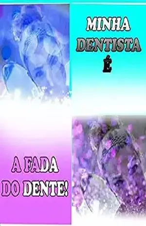 Minha Dentista é a Fada do Dente - Mônica  Bialecki