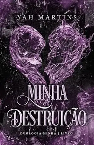 Minha Destruição (Duologia Minha Livro 1) - Yah  Martins